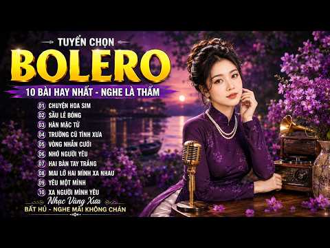CHUYỆN HOA SIM | LK Bolero Tuyển Chọn Mới Nhất Hiện Nay KHÔNG QUẢNG CÁO