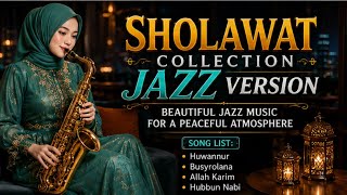 ✨ Feel Instant Peace! Beautiful Sholawat Jazz Collection | Smooth Saxophone & Relaxing Islamic Music