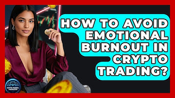 How To Avoid Emotional Burnout In Crypto Trading? - Crypto Trading Strategists