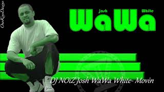 DJ NOiZ Josh WaWa WhiTe