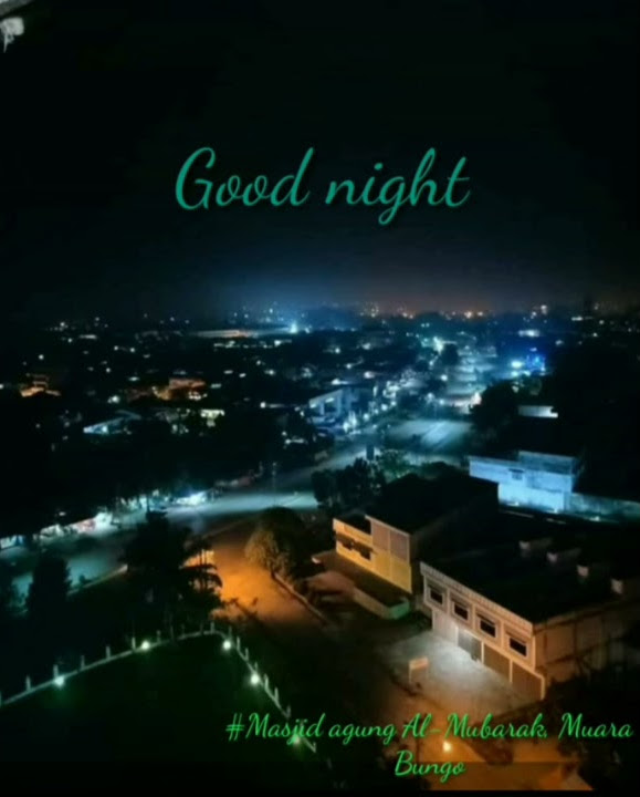 VIDEO STORY WA GOOD NIGHT||  indahnya pemandangan malam dari atas di masjid agung muara Bungo