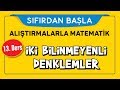 İki Bilinmeyenli Denklemler ( x ve y ) - SIFIRDAN BAŞLA 13.DERS - Şenol Hoca