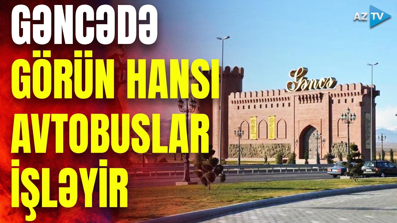 Gəncədə yeni avtobuslar istifadəyə verildi - Ətraflı BİRBAŞA BAĞLANTIDA