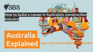 How to build a career in Australia’s construction industry | Australia Explained