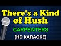 THERE&#39;S A KIND OF HUSH - Carpenters (HD Karaoke)