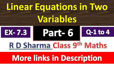Linear Equations in Two Variables | Class 9th Maths | R D Sharma Solution | Exercise 7.3 | Q- 1 to 4