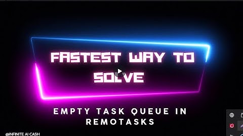 Empty Remotasks Queue? Unlock Endless Tasks with These SECRET Tricks!