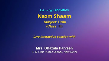 Live Interaction on PMeVIDYA :  Nazm Shaam    Subject: Urdu     Class: III