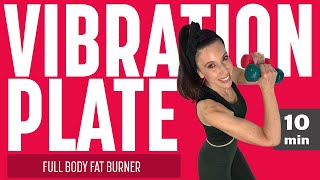 10-Minute Full Body Vibration Plate FAT BURNER | Total Body Workout with Weights | Quick Home Cardio