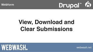 Using Webform in Drupal 8, 3.1: View, Download and Clear Submissions
