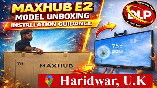 MAXHUB E2 75" Smart Board Unboxing &amp; Installation | MAXHUB Interactive Display Setup #riteshsaini