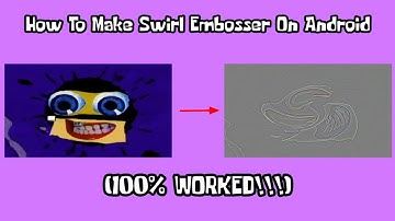 How To Make Swirl Embosser On Android (FIXED/READ IN DESC)