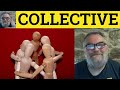  collective meaning  collective examples  collective definition  ielts vocabulary  collective