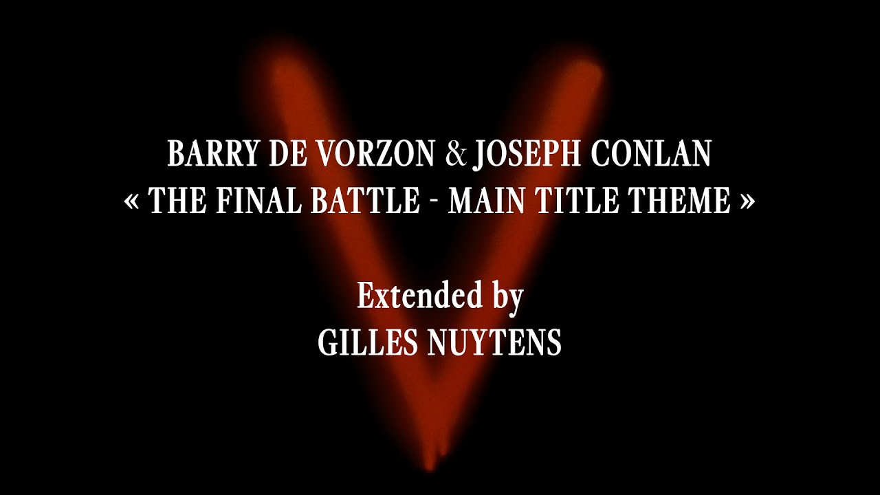 Barry De Vorzon & Joseph Conlan - V The Final Battle - Main Title Theme [Extended by Gilles Nuytens]