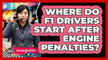 Where Do F1 Drivers Start After Engine Penalties?