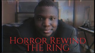 Horror Rewind Episode #1 - The Ring