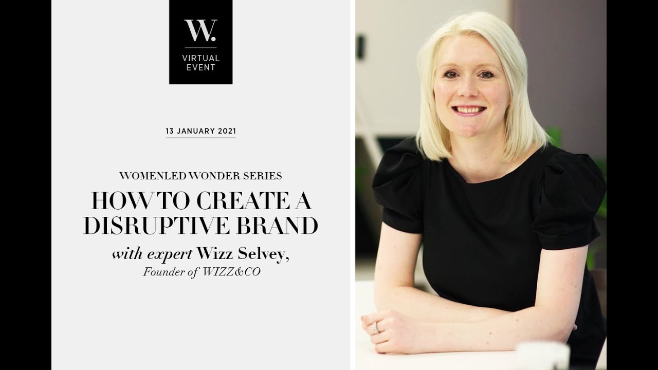 WomenLed Wonder: How to Create a Disruptive Brand with Wizz Selvey