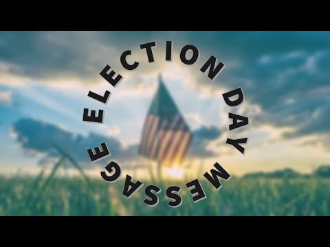 Election Day: The Most Important Day Of Our Lives1