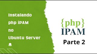 Instalando php iPAM no Ubuntu Server - parte 2