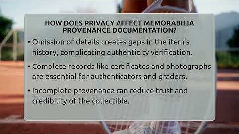 How Does Privacy Affect Memorabilia Provenance Documentation? - The Memorabilia Zone