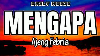 Mengapa | Ajeng Febria [Lirik Lagu]