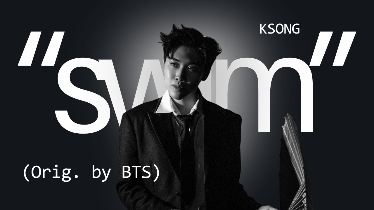 KSONG - "SWIM" (Orig. by BTS) (Official Lyric Video)