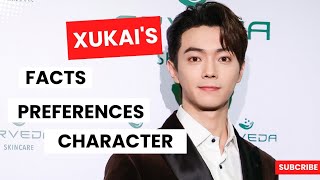 Xukai's Fact, Preferences, Character | 许凯