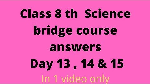Class 8 th || Science bridge course answers || Day 13 , 14 & 15 || # Unlimited Gyan {HS}