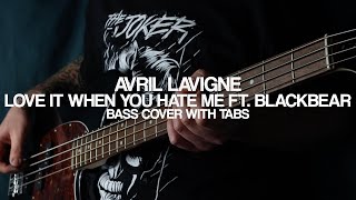 Avril Lavigne ft. Blackbear - Love It When You Hate Me (Bass Cover With Tabs)