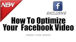 How To Optimize Your Facebook Video And Reach More People Organically 