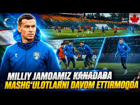 Milliy jamoamiz Kanadada mashg'ulotlarni davom ettirmoqda | No comment (01.06.2026)