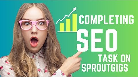 How to do SEO task on sproutgigs