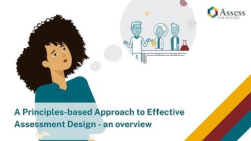 A Principles-based Approach to Effective Assessment Design - an overview