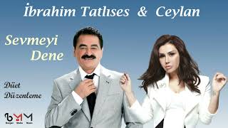 İbrahim Tatlıses feat. Ceylan - Sevmeyi Dene (Duet Cover)