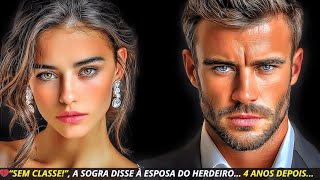 💔“SEM CLASSE!”, a SOGRA DISSE à ESPOSA do HERDEIRO… 4 ANOS DEPOIS ELA VOLTOU DONA DE TUDO