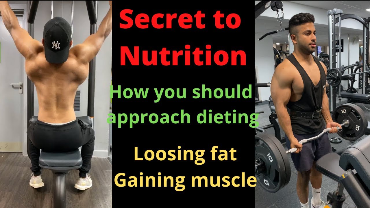 What`s The Secret Of Diet?- Loosing Fat- Gaining muscle - You need to
