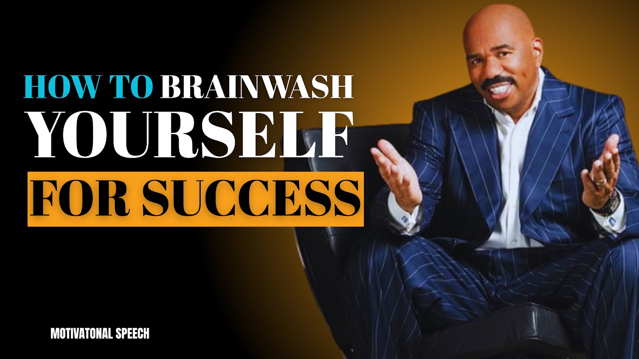 HOW TO BRAINWASH YOURSELF FOR SUCCESS | Steve Harvey Motivational ...