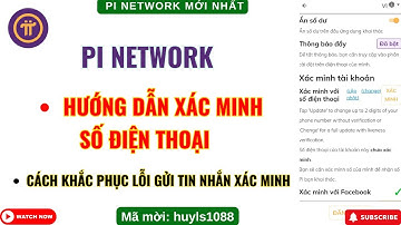 Pi Network - Xác Minh Số Điện Thoại - Khắc Phục Lỗi Không Gửi Được Tin Nhắn Xác Minh