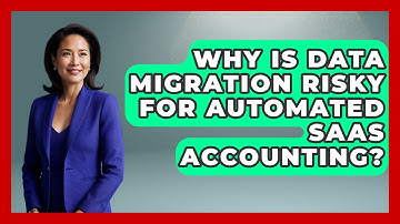 Why Is Data Migration Risky For Automated SaaS Accounting? - All About SaaS Finance