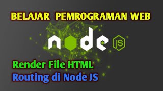 Belajar Node JS - Membaca File HTML dan menggunakan pembacaan url untuk routing