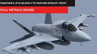 Pakistan's JF 17 Block 4 to Feature Stealth Tech Full Details Inside | The Defense Scope