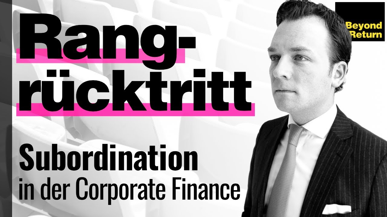 Update New Nachrangdarlehen, Qualifizierter Rangrücktritt \u0026 Subordination: Venture Capital, Private Equity, M\u0026A