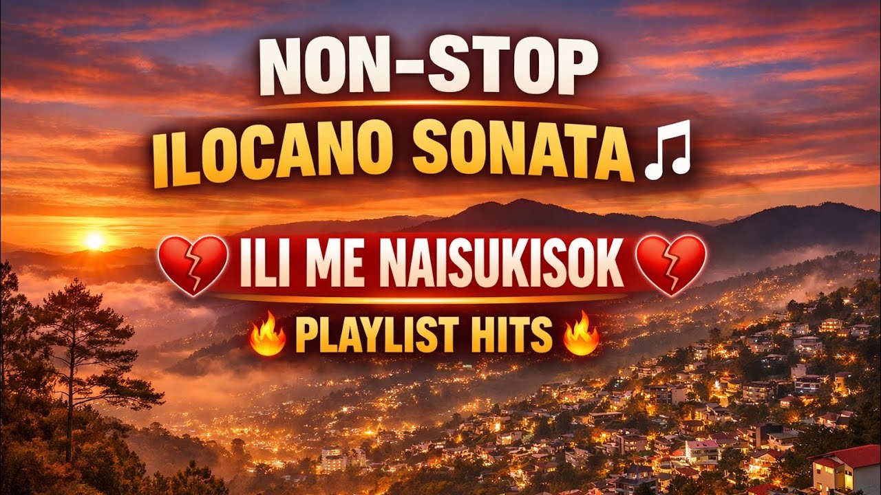 ILI ME NAI SUKISOK 💔 NONSTOP ILOCANO SONATA | MOST REQUESTED HITS PLAYLIST