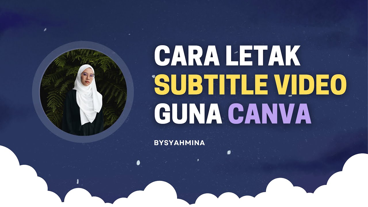 Cara Letak Subtitle Video Guna Canva BySyahmina YouTube