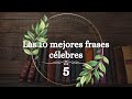 Las 10 mejores 📚 frases celebres 5 ✍