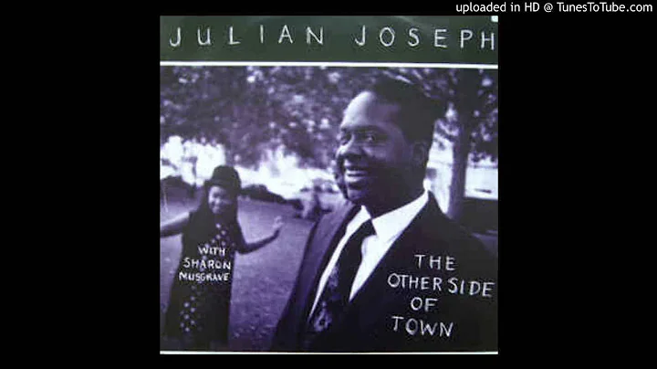 Julian Joseph - The Other Side of Town 1991 HQ Sound