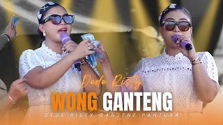 WONG GANTENG VOC. DEDE RISTY | LIVE MUSIC GANJENE PANTURA