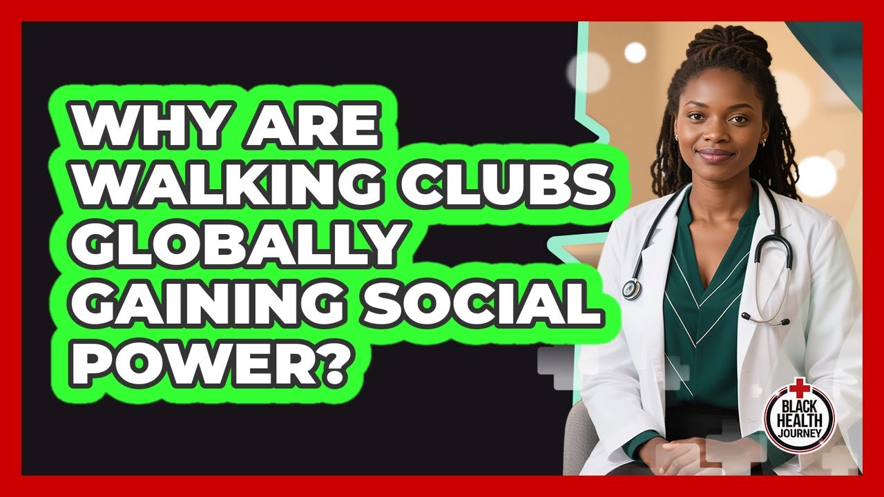 Why Are Walking Clubs Globally Gaining Social Power? - Black Health Journey