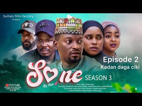 SONE SEASON 3 EPISODE 2 Kadan Daga Ciki 