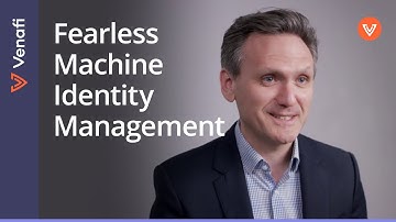 Fast and Fearless Machine Identity Management | Kevin Bocek